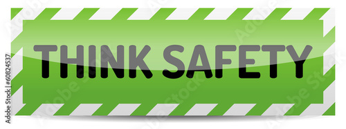 Think safety