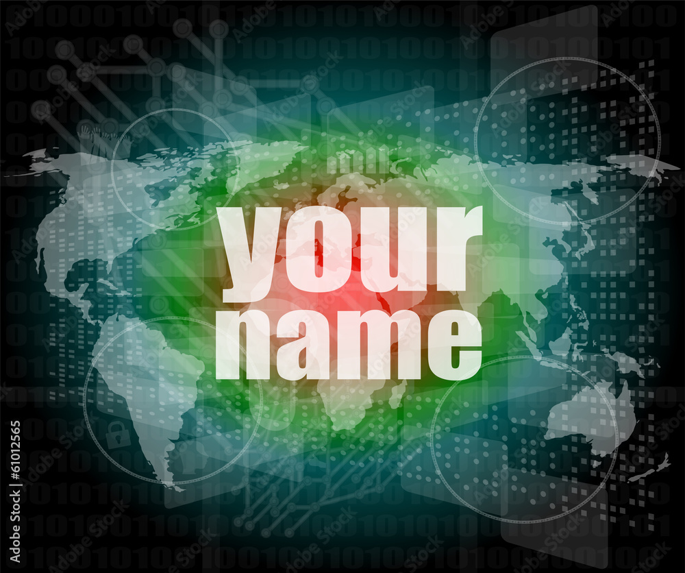 Business concept: words your name on digital screen, 3d Business concept: words your name on digital screen, 3d