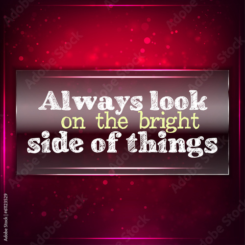 Always look on the bright side of things