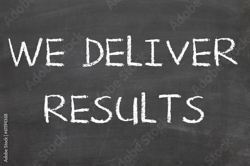 We deliver Results