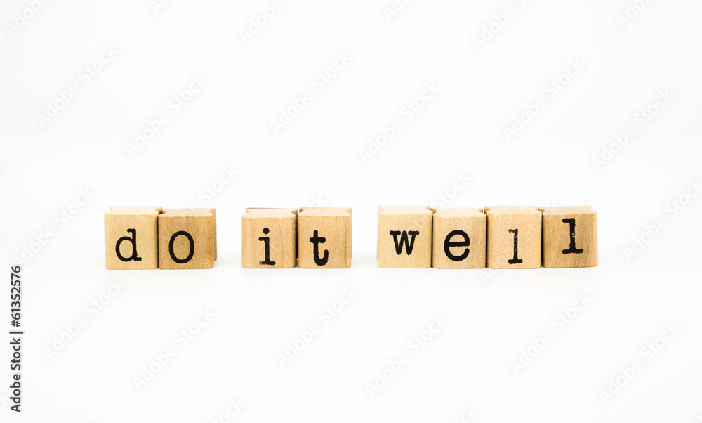 do it well wording, motto concept do it well wording, motto concept