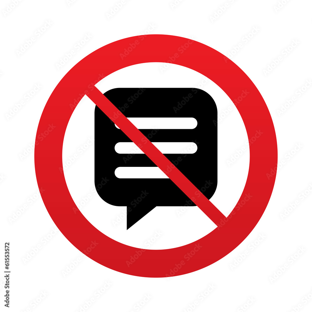 No Chat sign icon. Speech bubble symbol. No Chat sign icon. Speech bubble symbol.