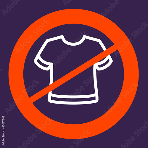 Prohibiting sign crosses a  T-shirt.