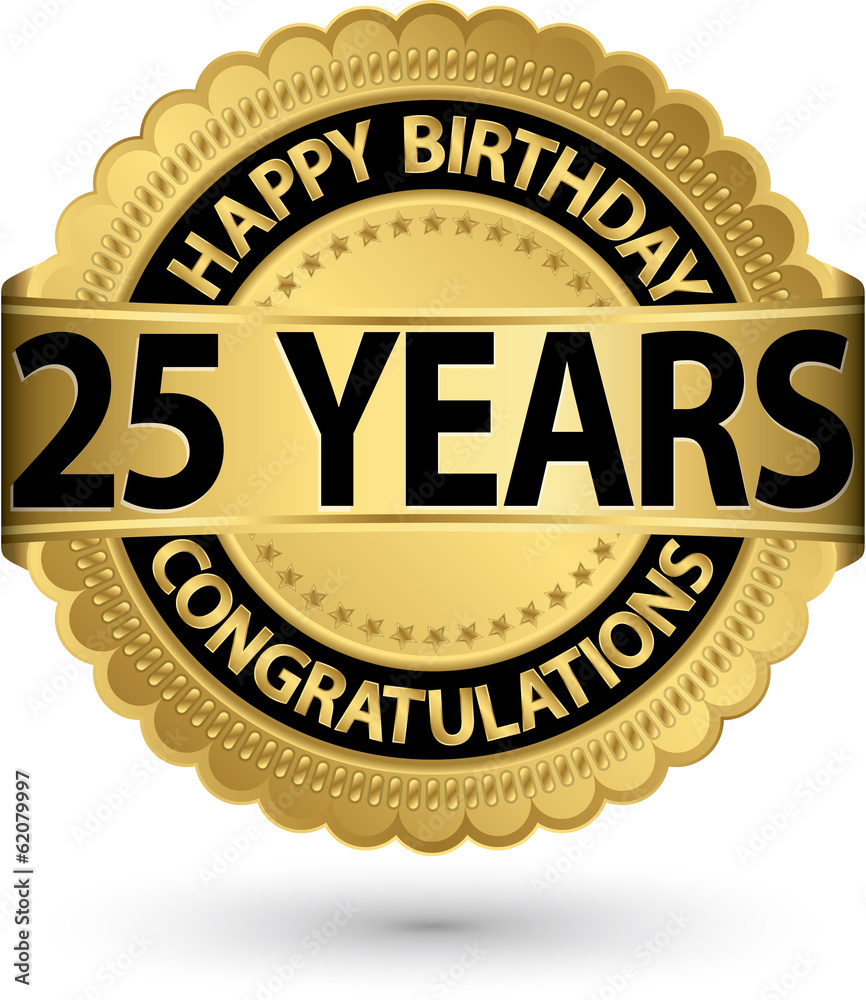 Happy birthday 25 years gold label, vector illustration Happy birthday 25 years gold label, vector illustration