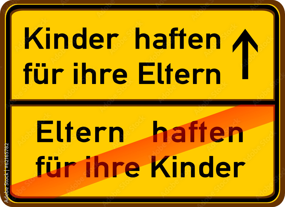 Kinder haften für ihre Eltern Kinder haften für ihre Eltern