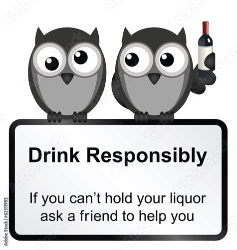 Monochrome comical drink responsibly sign