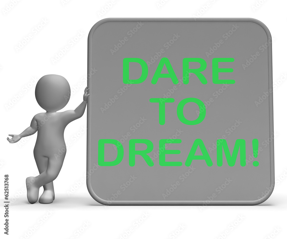 Dare To Dream Sign Shows Wishes And Aspirations Dare To Dream Sign Shows Wishes And Aspirations