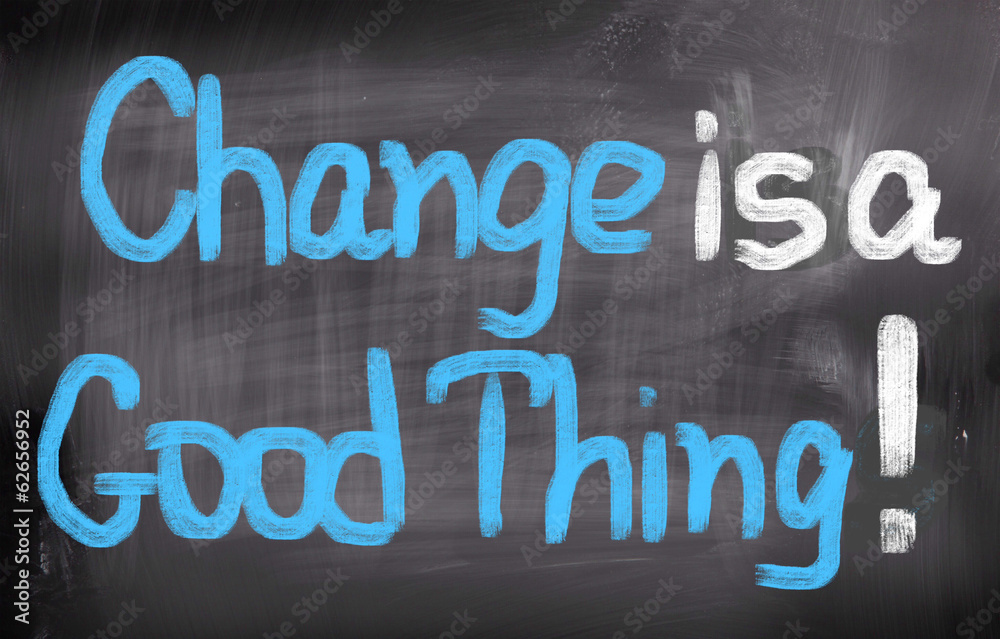 Change Is A Good Thing Concept