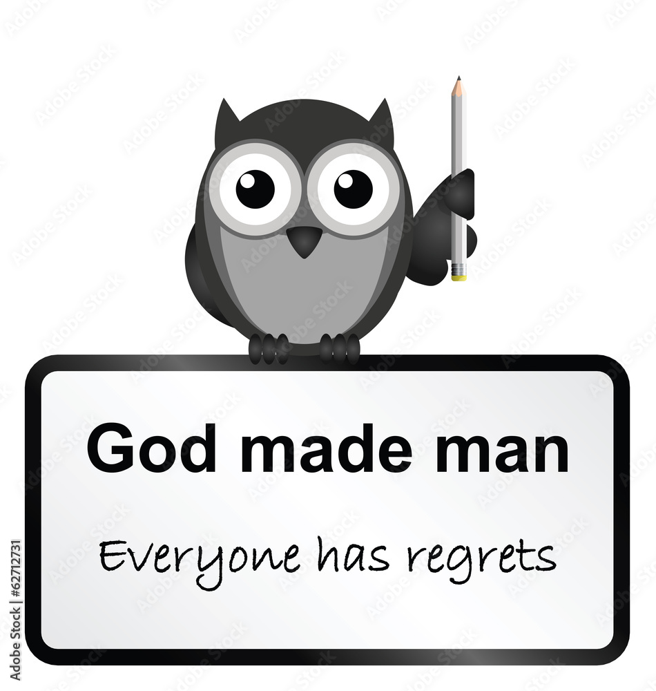 Monochrome God made man sign