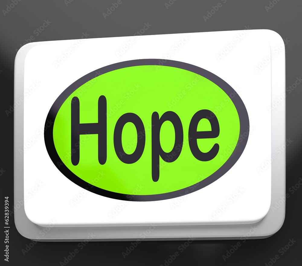 Hope Button Shows Hoping Hopeful Wishing Or Wishful Hope Button Shows Hoping Hopeful Wishing Or Wishful