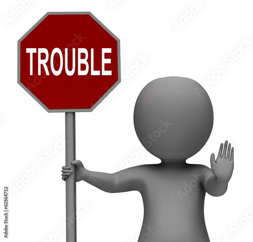 Vászonkép Trouble Stop Sign Means Stopping Annoying Problem Troublemaker
