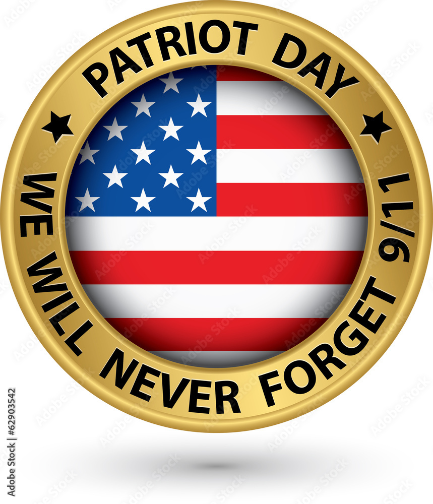 Patriot Day the 11th of september gold label, we will never forg Patriot Day the 11th of september gold label, we will never forg
