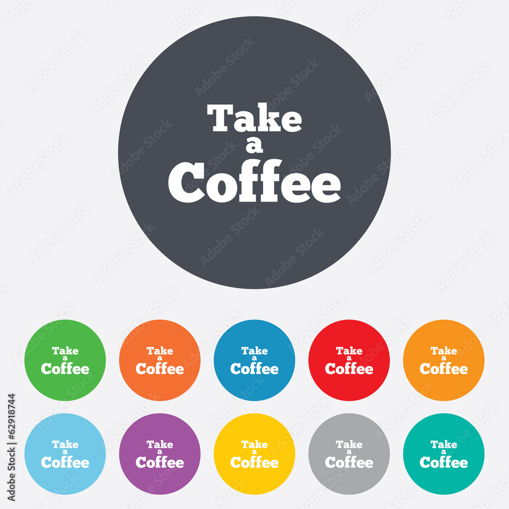 Take a Coffee sign icon. Coffee away symbol. Take a Coffee sign icon. Coffee away symbol.