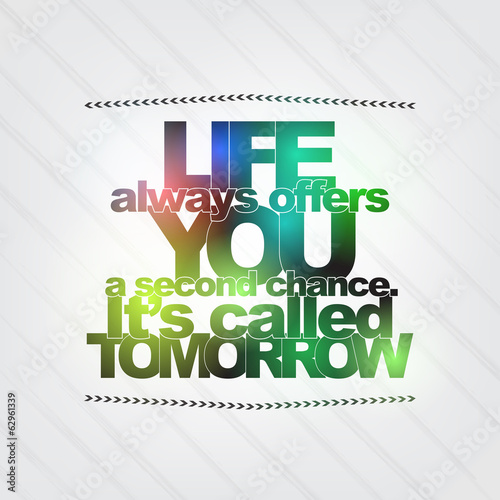 Life always offers you a second chance