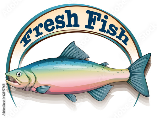 A fish with a fresh fish label