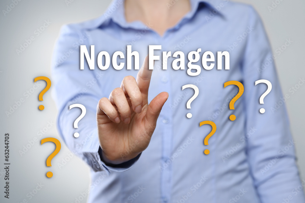 Noch Fragen?