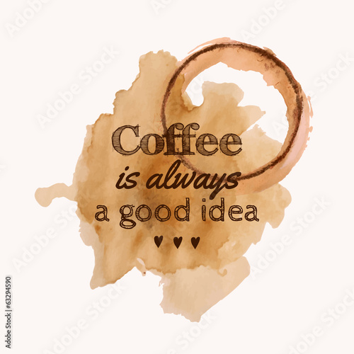 Vector illustration with "Coffee is always a good idea" phrase