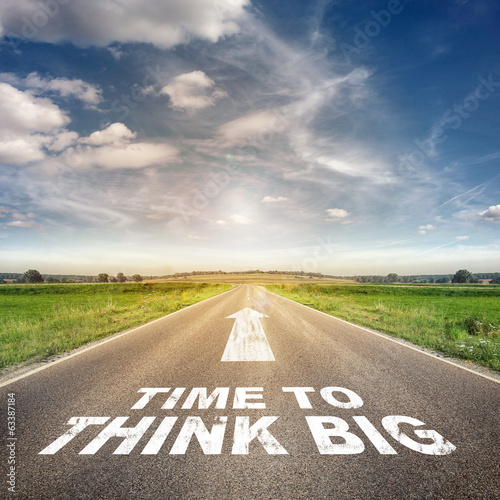 Time to think big!