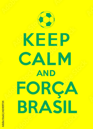 Foto keep calm and Forca Brasil
