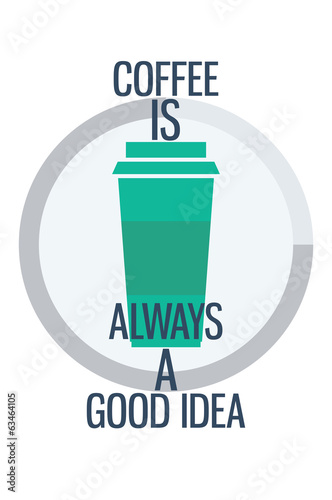 Wallpaper Mural Poster. Coffee is always a good idea Torontodigital.ca