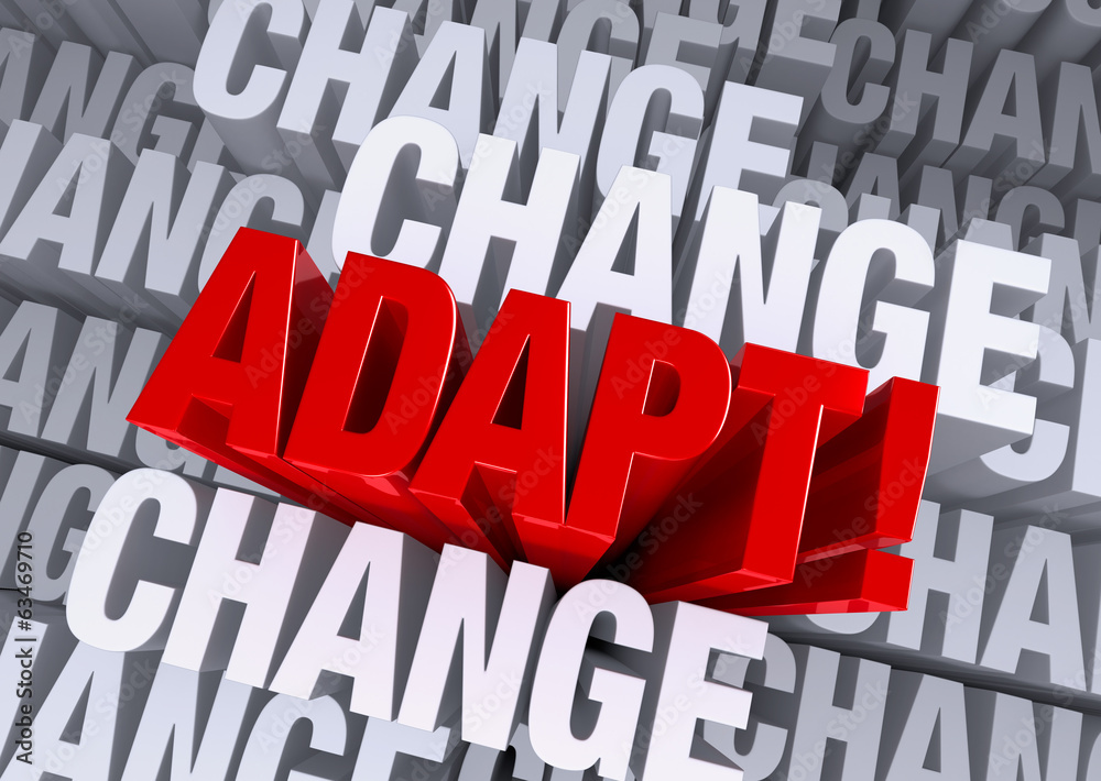 Adapt When Surrounded By Change Adapt When Surrounded By Change