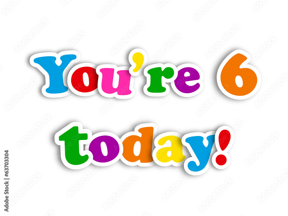 "YOU'RE 6 TODAY!" CARD (happy birthday sixth six years old) Stock
