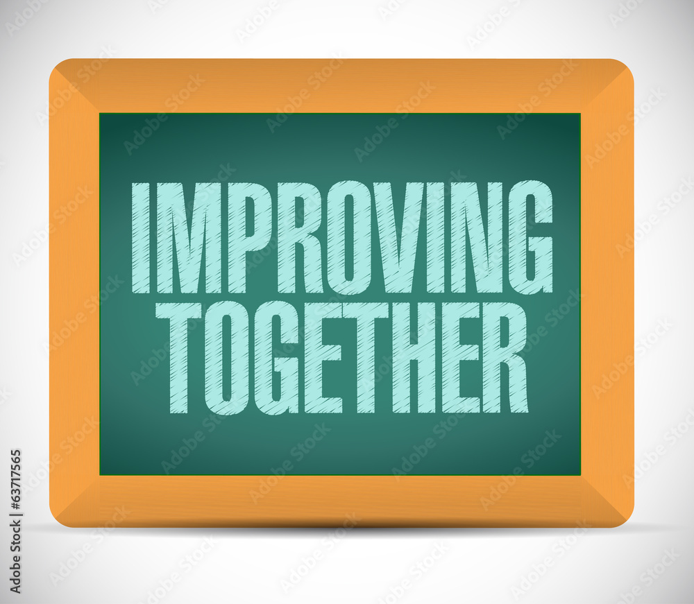 improving together message on a blackboard. improving together message on a blackboard.