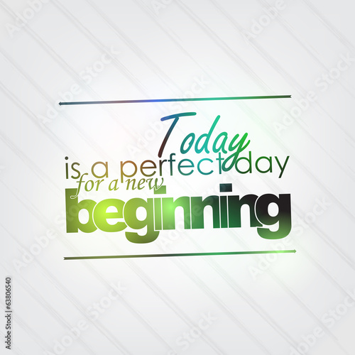 Perfect day for a new beginning