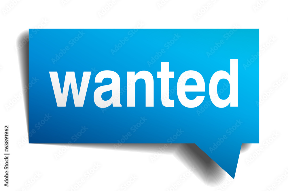Wanted blue 3d realistic paper speech bubble isolated on white Wanted blue 3d realistic paper speech bubble isolated on white