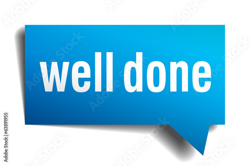 Well done blue 3d realistic paper speech bubble