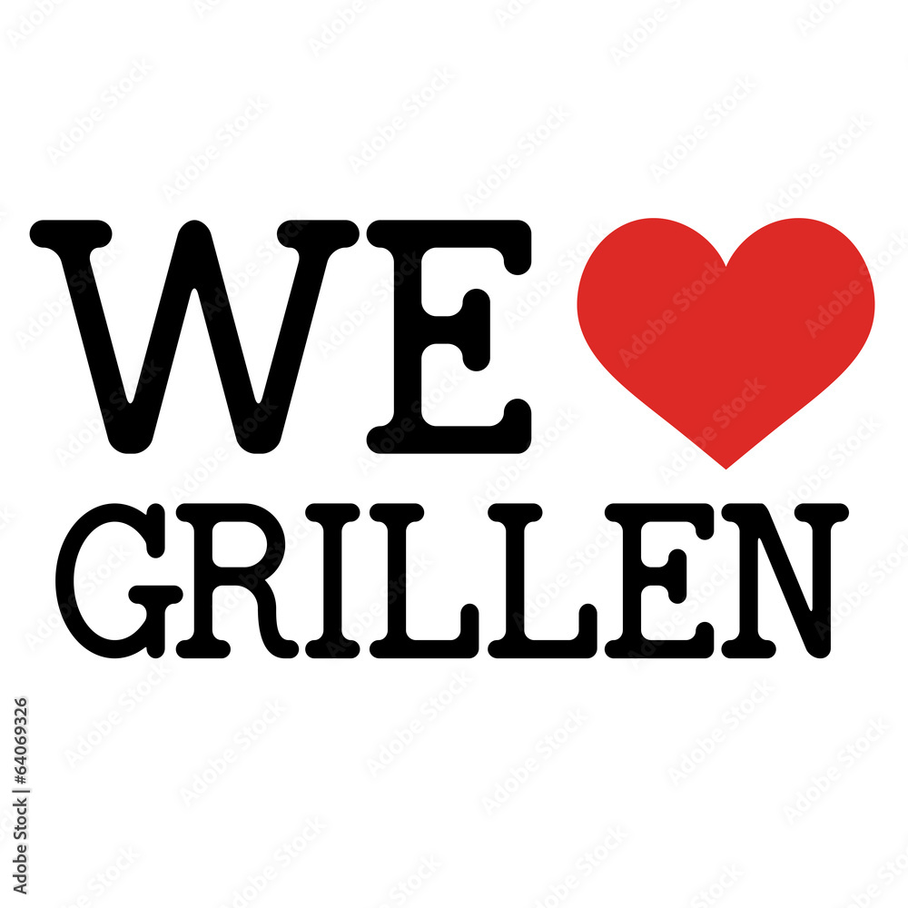 WE LOVE GRILLEN