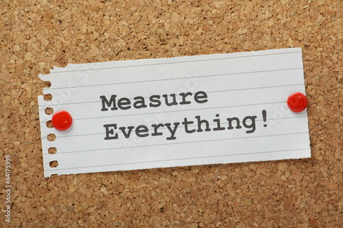 Measure Everything on a cork notice board