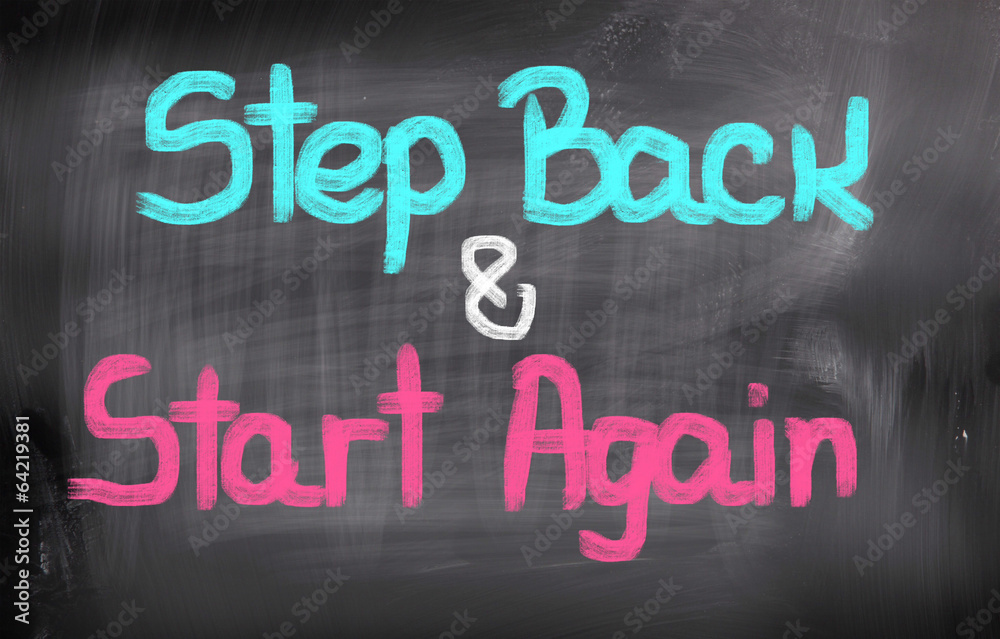 Step Back And Start Again Concept Step Back And Start Again Concept