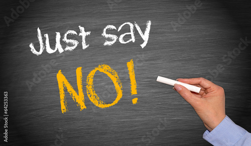 Just say NO !