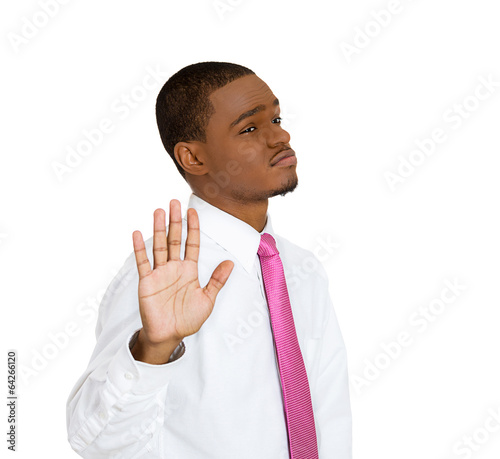 Talk to the hand. Offended young man, white background 