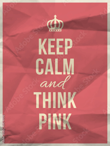 Keep calm think pink quote on crumpled paper texture