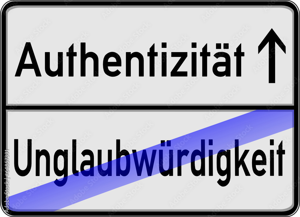 Authentizität- Unglaubwürdigkeit Authentizität- Unglaubwürdigkeit
