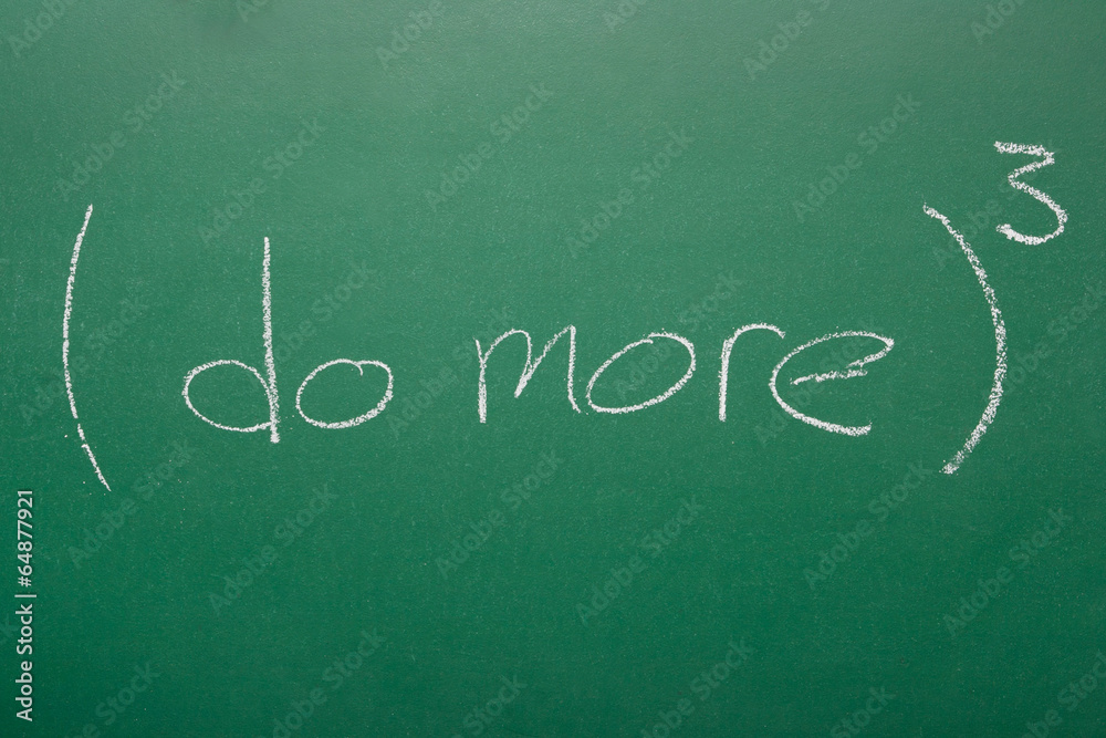 Do more phrase cubed Do more phrase cubed