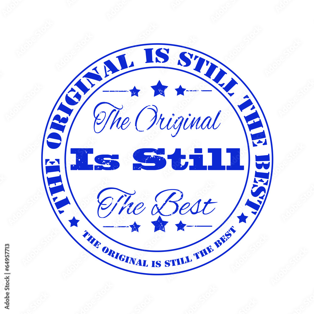 the original is still the best stamp the original is still the best stamp
