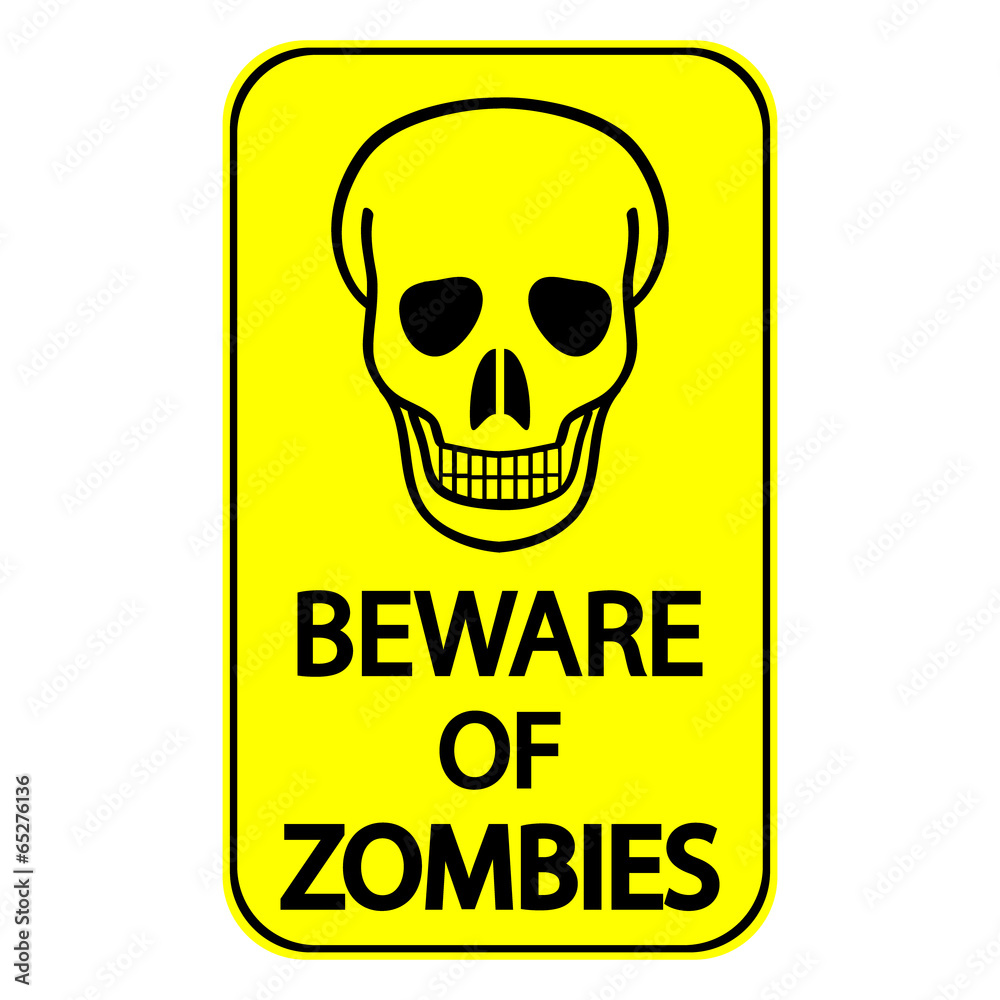 Beware of Zombies Beware of Zombies