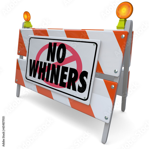 No Whiners Annoying Complainers Irritating Problem Customer