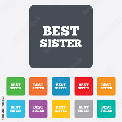 Best sister sign icon. Award symbol.