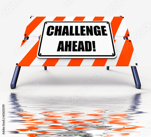 Challenge Ahead Sign Displays to Overcome a Challenge or Difficu © Stuart Miles