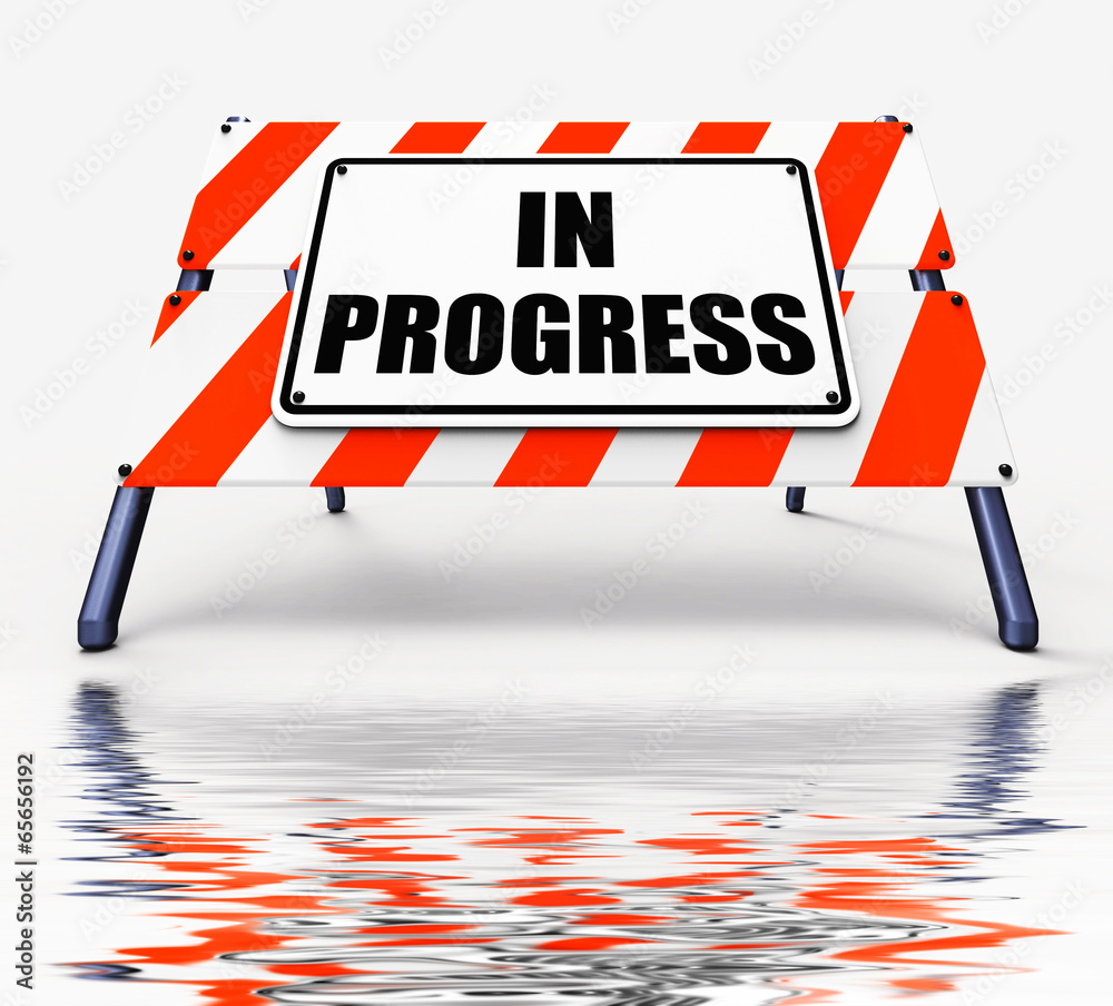 Wall Mural In Progress Sign Displays Ongoing or Happening Now