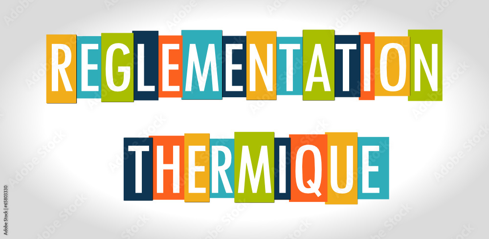 Règlementation Thermique Règlementation Thermique