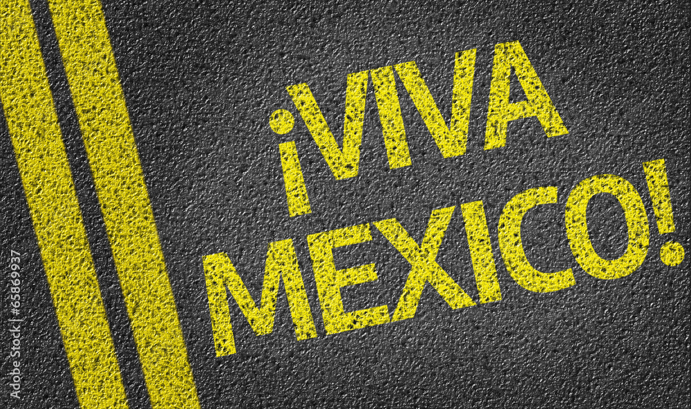 Viva Mexico written on the road - obrazy, fototapety, plakaty 