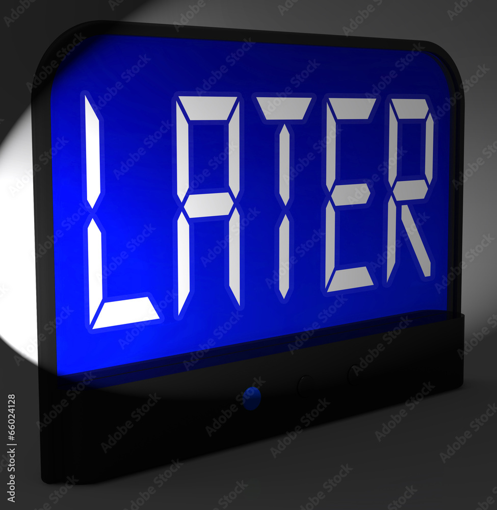 Later Digital Clock Shows Afterwards Or In A While Later Digital Clock Shows Afterwards Or In A While
