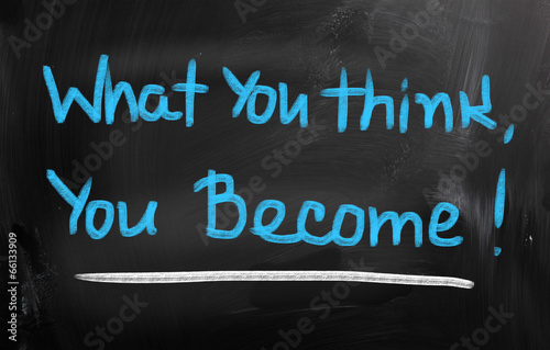 What You Think You Become Concept