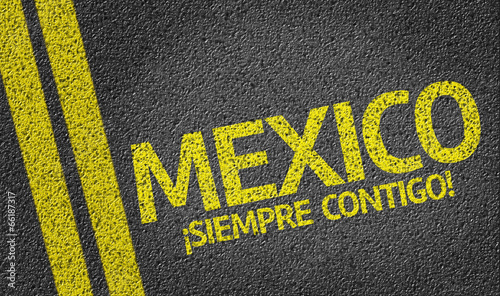 Mexico, Siempre Contigo! written on the road (in spanish) photo