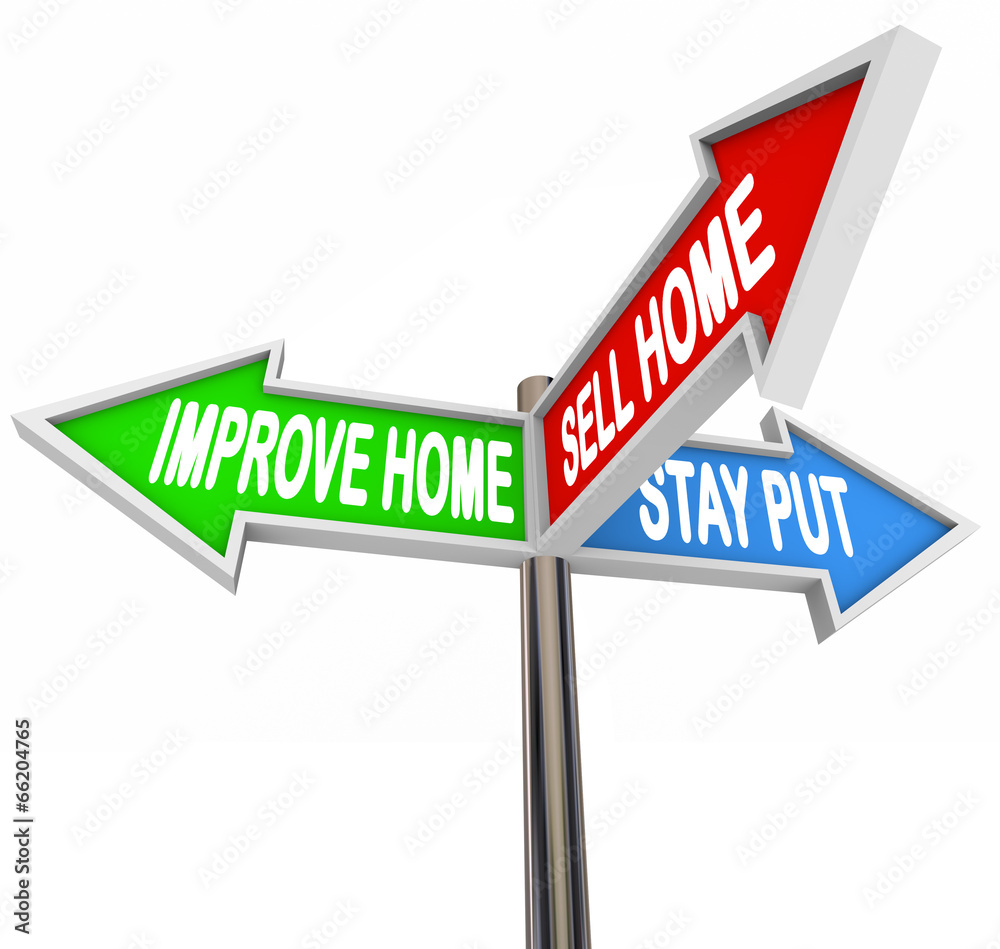 Improve Home Sell House Stay Put Three 3 Arrow Signs Decide List Improve Home Sell House Stay Put Three 3 Arrow Signs Decide List